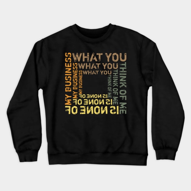 Personal Character Quote - Grunge Design Crewneck Sweatshirt by WIZECROW